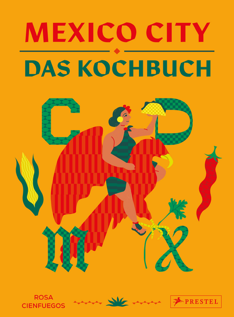 Mexico City – Das Kochbuch - Rosa Cienfuegos