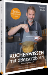 Küchenwissen mit Besserbissen - Torsten Kluske