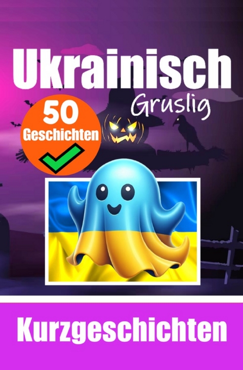 50 kurze Gruselgeschichten auf Ukrainisch: Eine zweisprachige Reise auf Deutsch und Ukrainisch - Auke de Haan