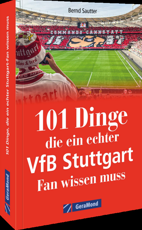 101 Dinge, die ein echter VfB Stuttgart Fan wissen muss - Bernd Sautter