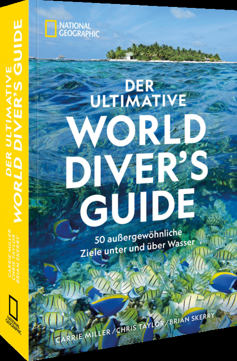 Der ultimative World Diver's Guide - Carrie Miller, Chris Taylor, Brian Skerry