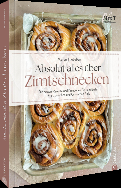 Absolut alles über Zimtschnecken - Maren Thobaben