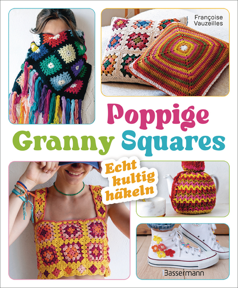 Poppige Granny Squares - echt kultig häkeln - Francoise Vauzeilles