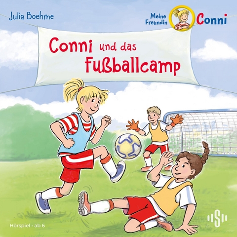 Conni und das Fußballcamp (Meine Freundin Conni - ab 6) - Julia Boehme