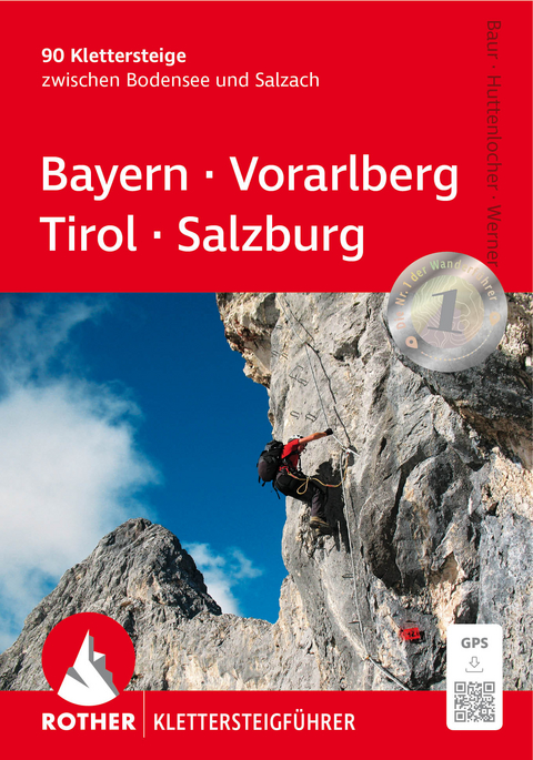 Klettersteige Bayern – Vorarlberg – Tirol – Salzburg - Paul Werner, Thomas Huttenlocher, Stephan Baur, Sebastian Baur