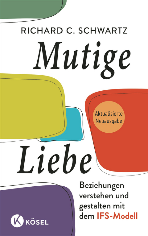 Mutige Liebe - Richard C. Schwartz