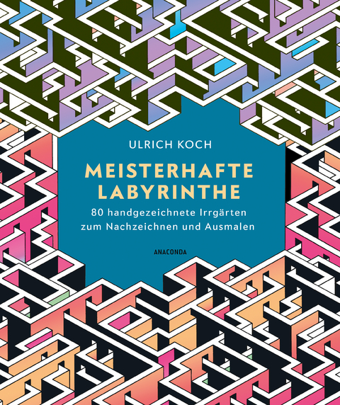 Meisterhafte Labyrinthe. 80 handgezeichnete Irrgärten zum Nachzeichnen und Ausmalen - Ulrich Koch