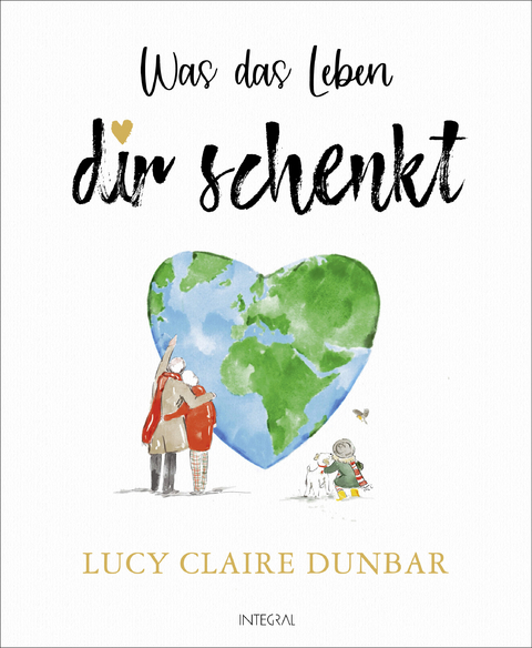 Was das Leben dir schenkt - Lucy Claire Dunbar