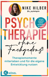 Psychotherapie ohne Fachgedöns* - Nike Hilber