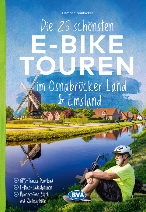 Die 25 schönsten E-Bike Touren im Osnabrücker Land und im Emsland mit E-Bike Ladestationen, mit barrierefreien Start-/Zielbahnhöfen, mit GPS-Track-Download via website oder Kartenapp - Otmar Steinbicker