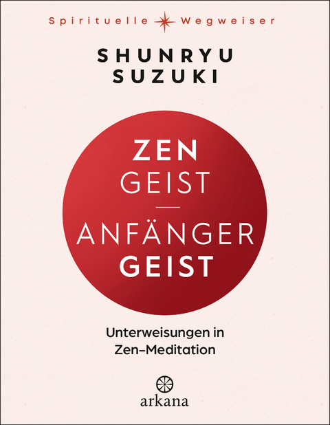 Zen-Geist - Anfänger-Geist - Shunryu Suzuki