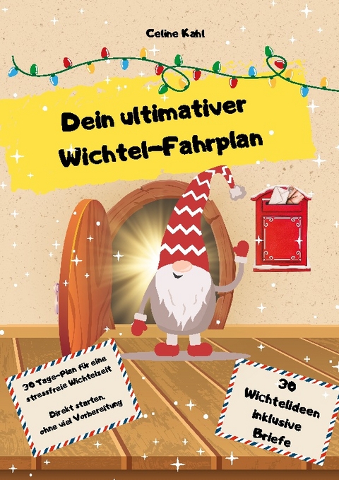 Dein ultimativer Wichtel-Fahrplan - Celine Kahl