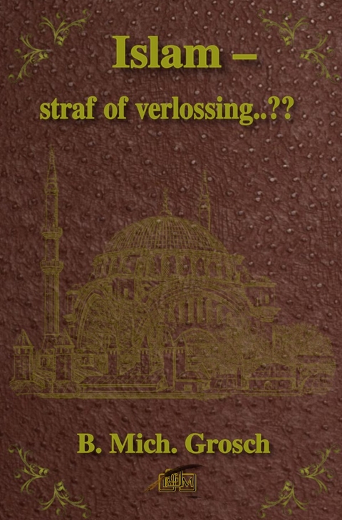 Islam – straf of verlossing..?? - Bernd Michael Grosch