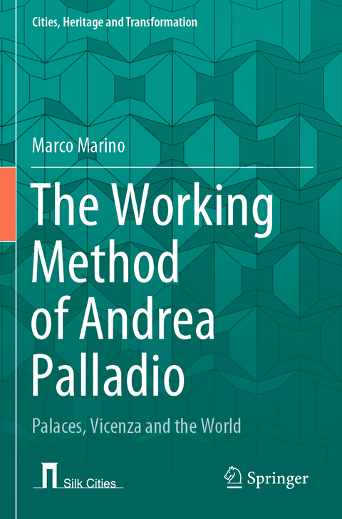 The Working Method of Andrea Palladio - Marco Marino