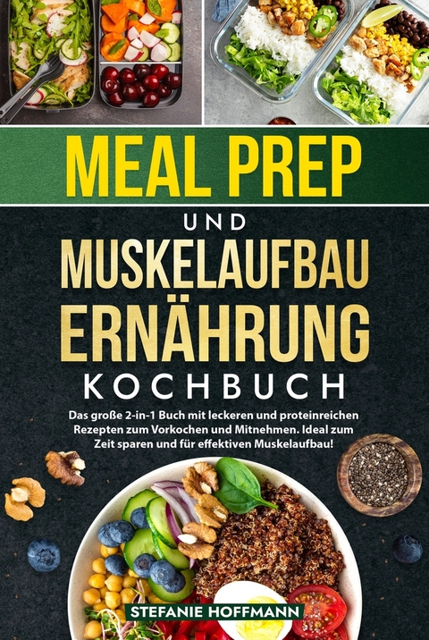 Meal Prep und Muskelaufbau Ernährung Kochbuch - Stefanie Hoffmann