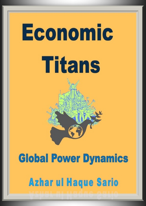 Economic Titans - Azhar Ul Haque Sario