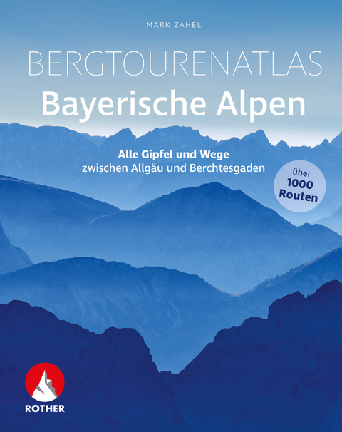 Bergtourenatlas Bayerische Alpen - Mark Zahel