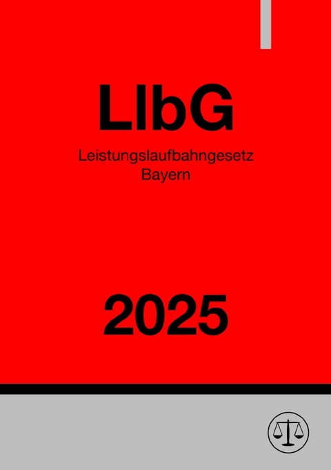 Leistungslaufbahngesetz Bayern - LlbG 2025 - Ronny Studier