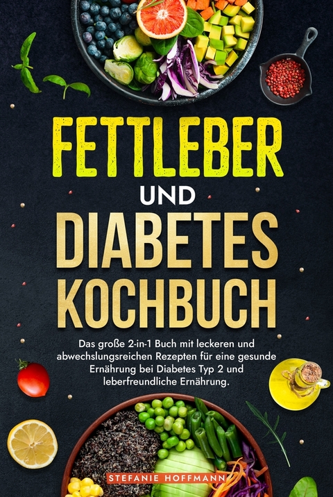 Fettleber und Diabetes Kochbuch - Stefanie Hoffmann