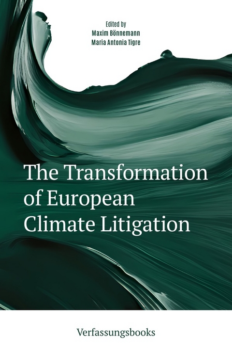 The Transformation of European Climate Litigation - Maxim Bönnemann, Maria Antonia Tigre