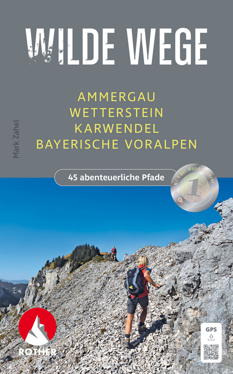 Wilde Wege Ammergau - Wetterstein - Karwendel - Bayerische Voralpen - Mark Zahel