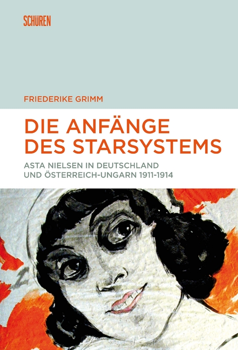 Die Anfänge des Starsystems - Friederike Grimm