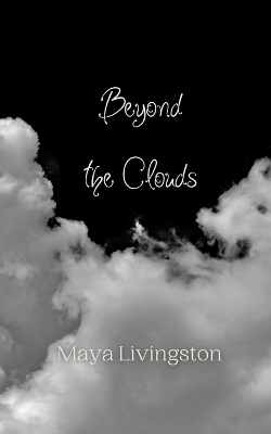 Beyond the Clouds - Maya Livingston