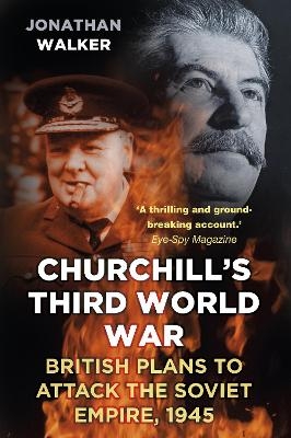 Churchill's Third World War - Jonathan Walker