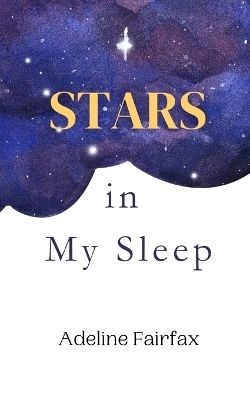 Stars in My Sleep - Adeline Fairfax