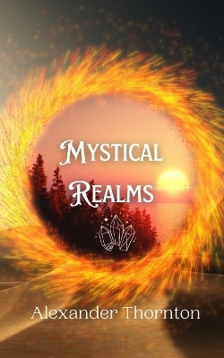 Mystical Realms - Alexander Thornton