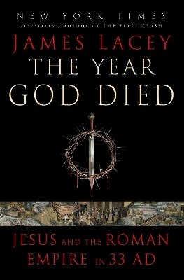 The Year God Died - James Lacey