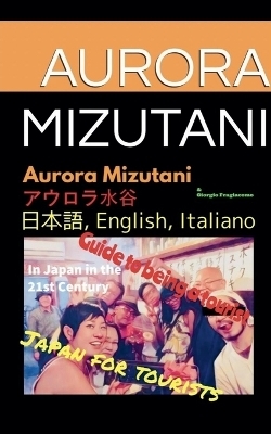 Japan for Tourist - Aurora Mizutani, Dupelola Osaretin Ajala