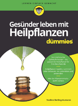 Gesünder leben mit Heilpflanzen für Dummies - Nadine Berling-Aumann