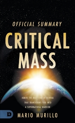 The Official Summary of Critical Mass - Mario Murillo