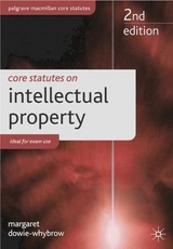 Core Statutes on Intellectual Property - Dowie-Whybrow, Margaret