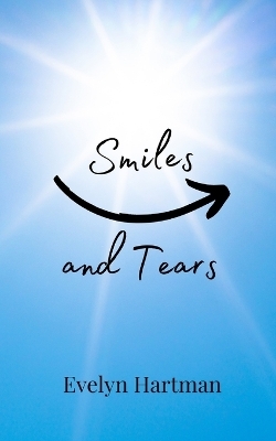 Smiles and Tears - Evelyn Hartman