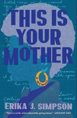 This Is Your Mother - Erika J Simpson