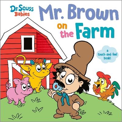 Mr. Brown On the Farm with Dr. Seuss Babies -  RANDOM HOUSE