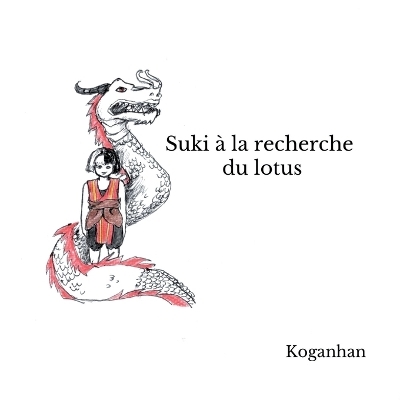 Suki à la recherche du Lotus -  Koganhan