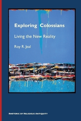 Exploring Colossians - Roy R Jeal