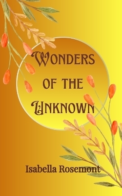 Wonders of the Unknown - Isabella Rosemont