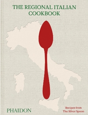 The Regional Italian Cookbook -  The Silver Spoon Kitchen