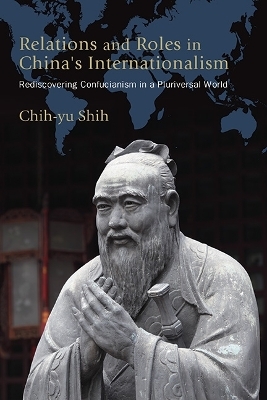 Relations and Roles in China's Internationalism - Chih-yu Shih