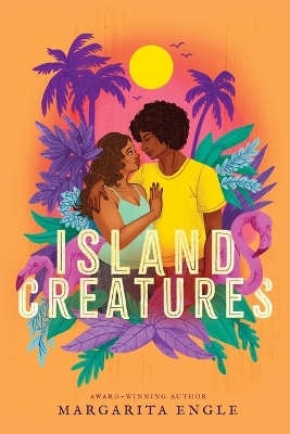 Island Creatures - Margarita Engle