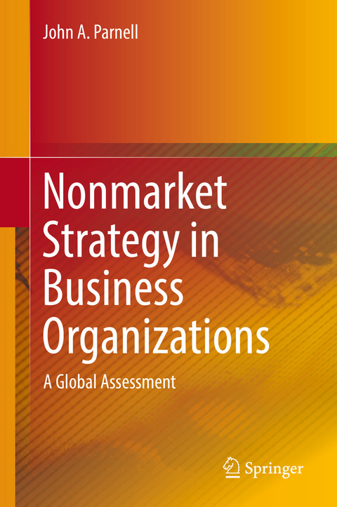 Nonmarket Strategy in Business Organizations - John A. Parnell
