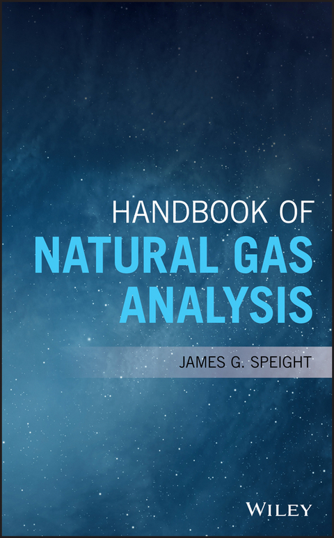 Handbook of Natural Gas Analysis - James G. Speight