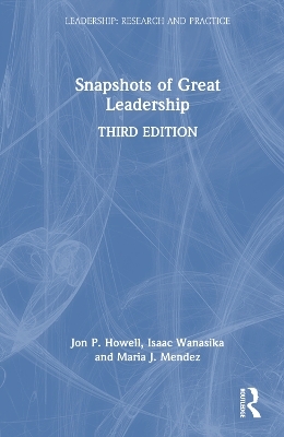 Snapshots of Great Leadership - Jon P. Howell, Isaac Wanasika, Maria J. Mendez