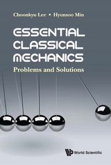 Essential Classical Mechanics: Problems And Solutions -  Lee Choonkyu Lee,  Min Hyunsoo Min