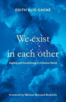 We Exist in Each Other - Edith Alig Gagné