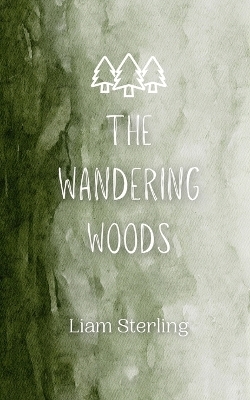 The Wandering Woods - Liam Sterling